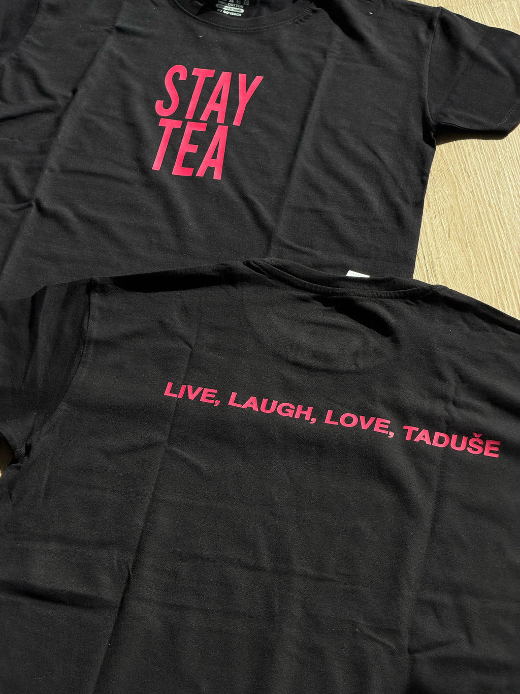 Stay Tea T-Shirt (Live Laugh Love Taduše)